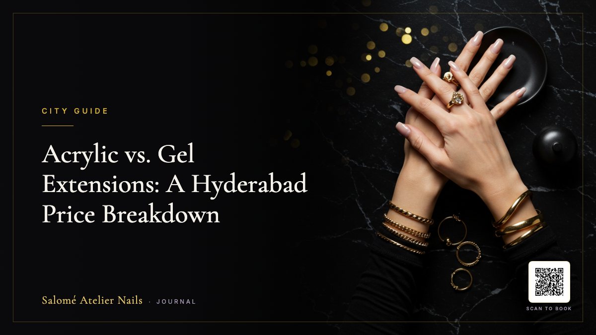 Acrylic vs. Gel Extensions: A Hyderabad Price Breakdown