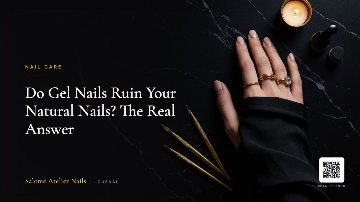 Do Gel Nails Ruin Your Natural Nails? The Real Answer