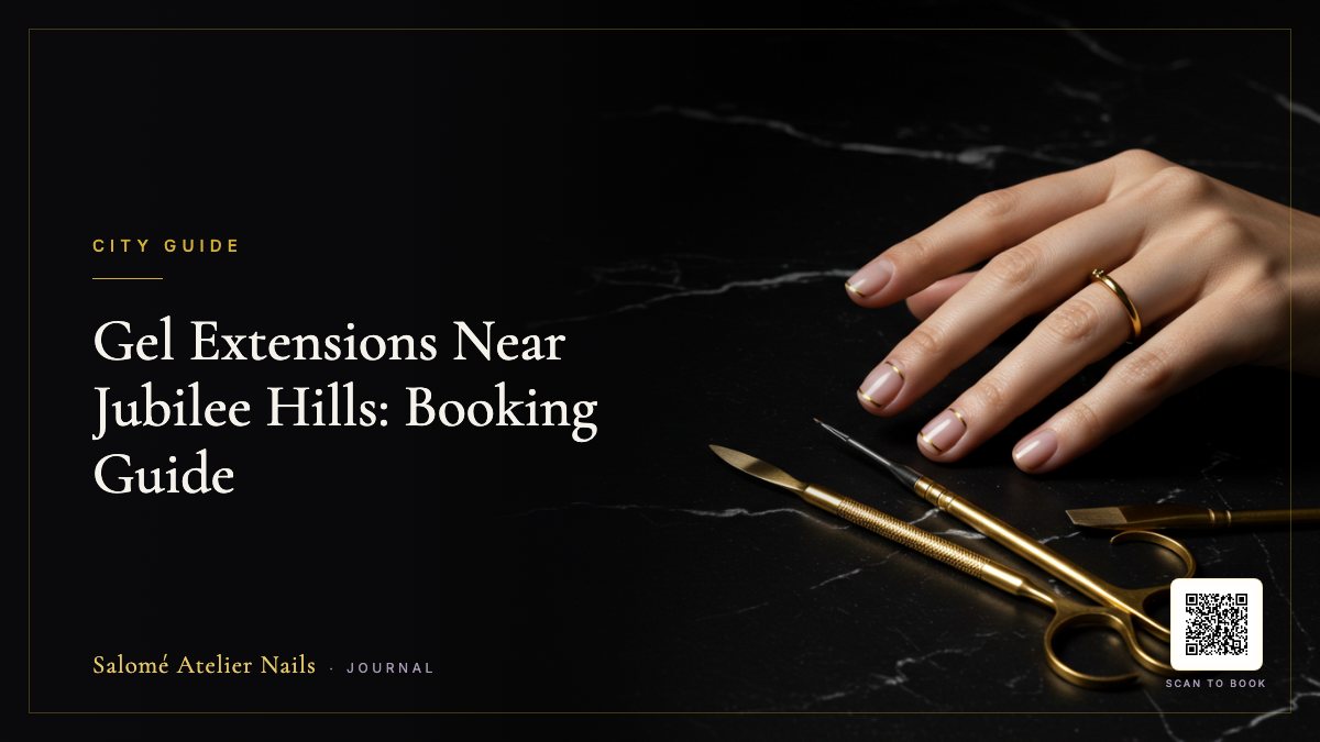 Gel Extensions Near Jubilee Hills: Booking Guide