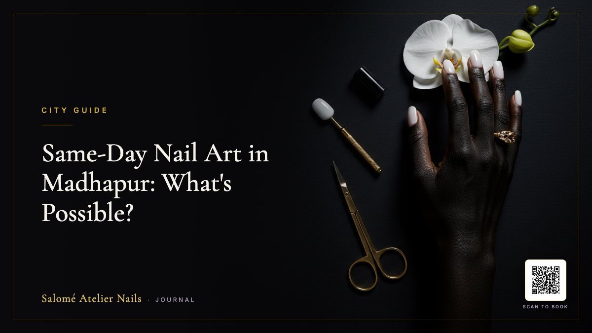 Same-Day Nail Art in Madhapur: What's Possible?